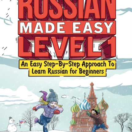 Russian Made Easy Level 1: An Easy Step-By-Step Approach To Learn Russian for Beginners (Textbook + Workbook Included)