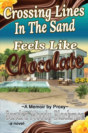 Crossing Lines in the Sand: Feels Like Chocolate