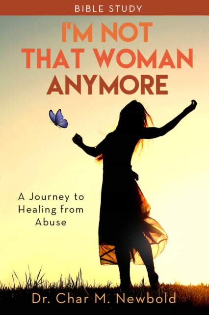 I’m Not That Woman Anymore: A Journey to Healing from Abuse