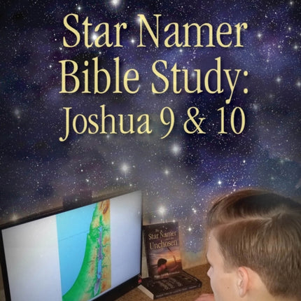 Star Namer Bible Study: Joshua 9 & 10