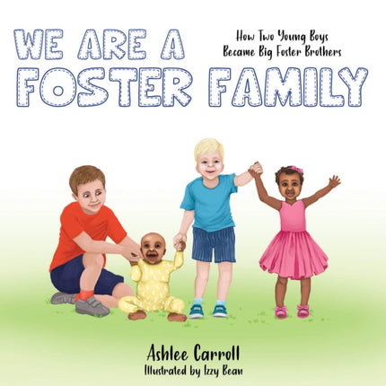 We Are A Foster Family: How two young boys became foster brothers