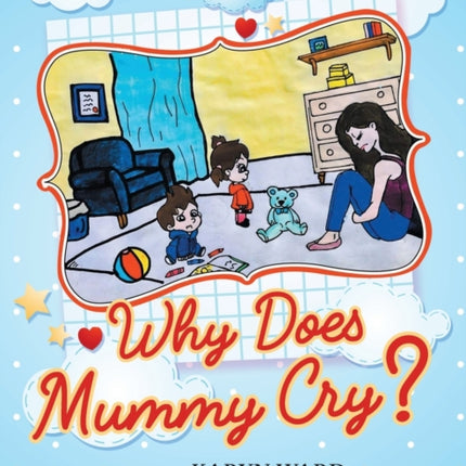 Why Does Mummy Cry?