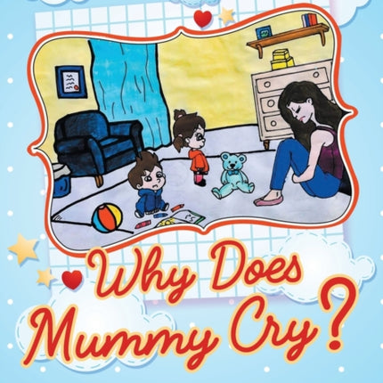 Why Does Mummy Cry?