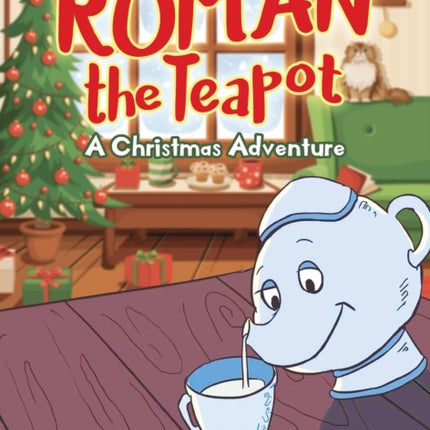 Roman the Teapot: A Christmas Adventure: A Christmas Adventure