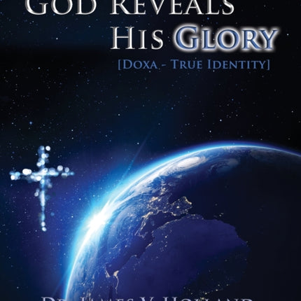 God Reveals His Glory [Doxa - True Identity]