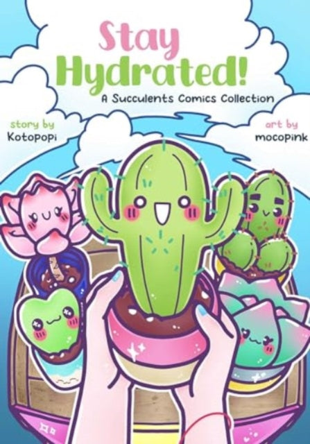Stay Hydrated A Succulents Comics Collection