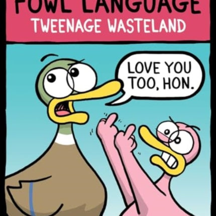 Fowl Language Tweenage Wasteland