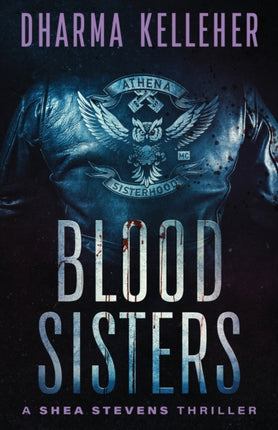 Blood Sisters: A Shea Stevens Thriller