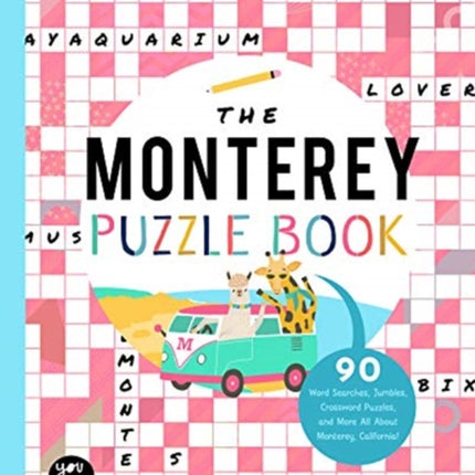 The Monterey Puzzle Book: 90 Word Searches, Jumbles, Crossword Puzzles, and More All about Monterey, California!