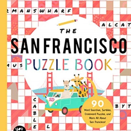 The San Francisco Puzzle Book: 90 Word Searches, Jumbles, Crossword Puzzles, and More All about San Francisco, California!