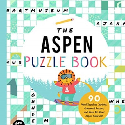 The Aspen Puzzle Book: 90 Word Searches, Jumbles, Crossword Puzzles, and More All about Aspen, Colorado!