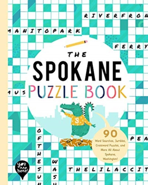 The Spokane Puzzle Book: 90 Word Searches, Jumbles, Crossword Puzzles, and More All about Spokane, Washington!