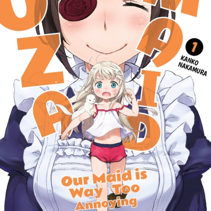 UzaMaid: Our Maid is Way Too Annoying! Vol. 1