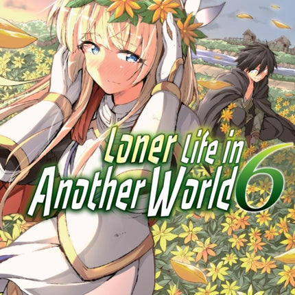 Loner Life in Another World Vol. 6 (manga)