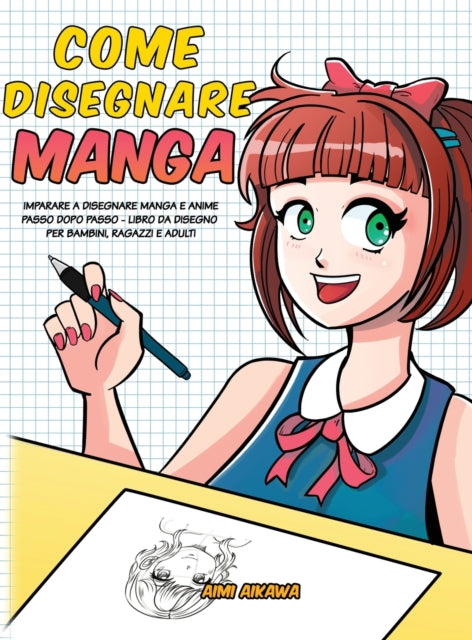 Come disegnare Manga: Imparare a disegnare Manga