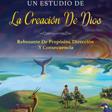 Un Estudio de la Creación de Dios: Rebosante de