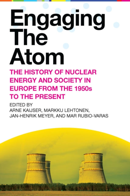 Engaging the Atom: The History of Nuclear Energy