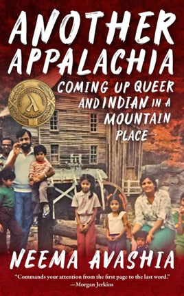 Another Appalachia: Coming Up Queer and Indian in