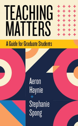 Teaching Matters: A Guide for Graduate Students