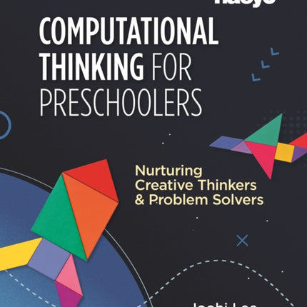 Computational Thinking for Preschoolers Nurturing Creative Thinkers and Problem Solvers
