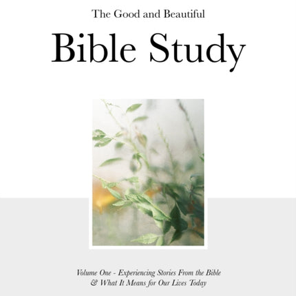 Good and Beautiful Bible Study Vol 1 Sc