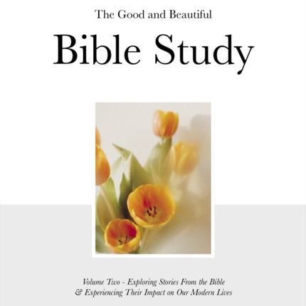 Good and Beautiful Bible Study Vol 2 Sc