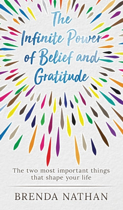 The Infinite Power of Belief and Gratitude: The