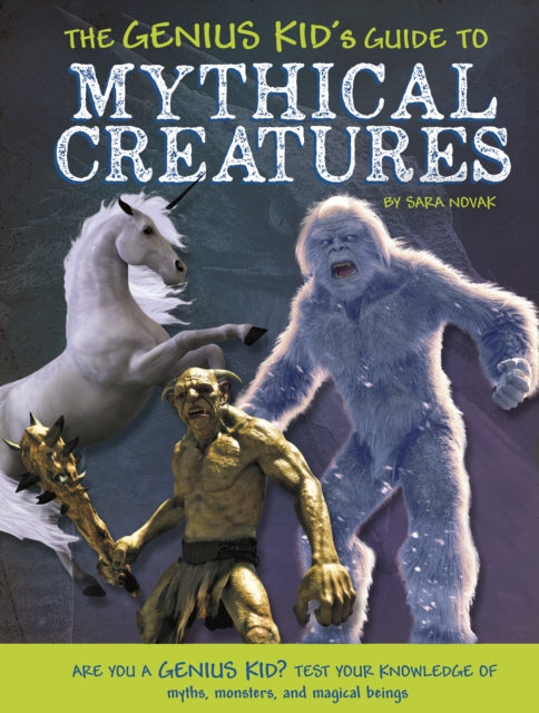 Genius Kid's Guide to Mythical Creatures