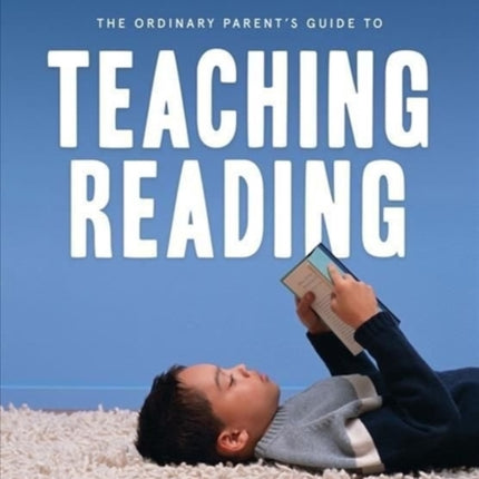 The Ordinary Parent's Guide to Teaching Reading, Revised Edition Instructor Book