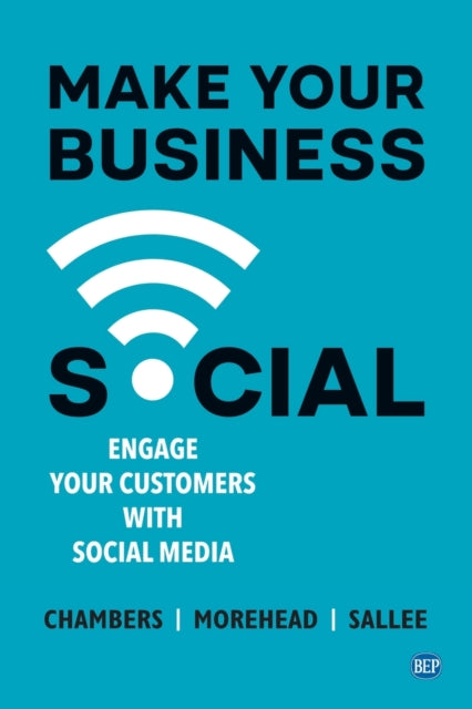 Make Your Business Social: Engage Your Customers With Social Media