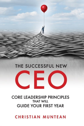 The Successful New CEO: The Core Leadership
