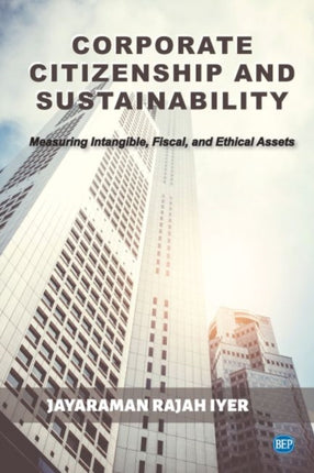 Corporate Citizenship and Sustainability: Measuring Intangible, Fiscal, and Ethical Assets