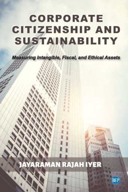 Corporate Citizenship and Sustainability: Measuring Intangible, Fiscal, and Ethical Assets