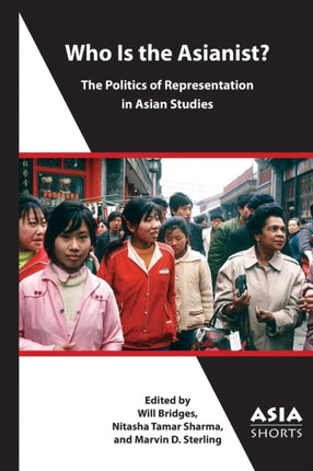 Who Is the Asianist? – The Politics of Representation in Asian Studies