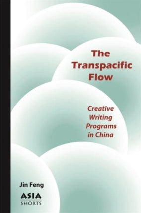 The Transpacific Flow  Creative Writing Programs in China