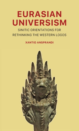 Eurasian Universism: Sinitic Orientations for