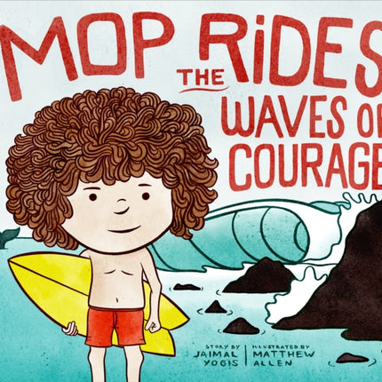 Mop Rides the Waves of Courage: A Mop Rides Story (Emotional Regulation for Kids)