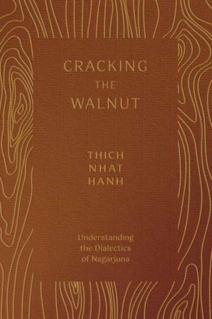 Cracking the Walnut: Understanding the Dialectics of Nagarjuna