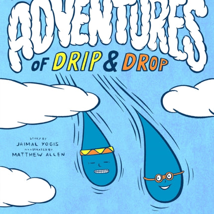 The Adventures of Drip and Drop