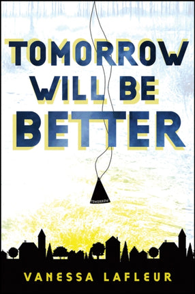 Tomorrow Will Be Better