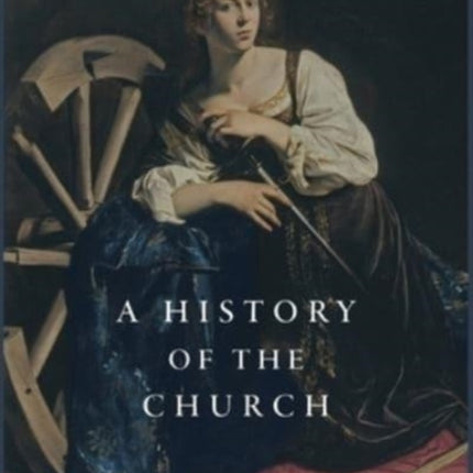 A History of the Church, Volume II: The Church