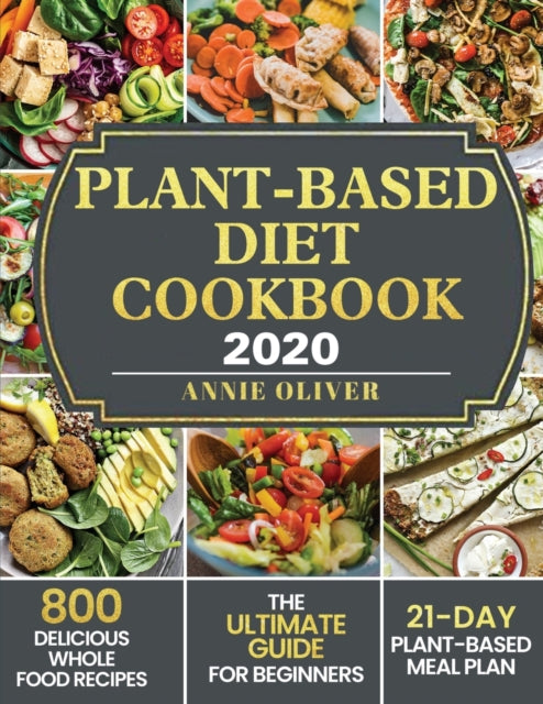 Plant-Based Diet Cookbook 2020: The Ultimate