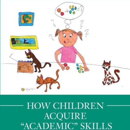 How Children Acquire  Academic  Skills Without Formal Instruction