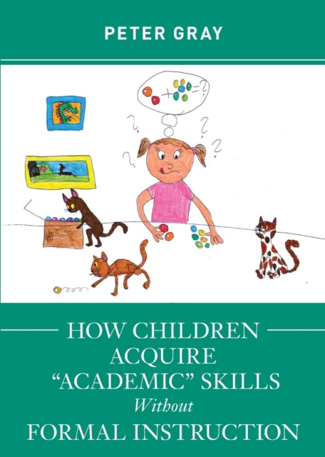 How Children Acquire  Academic  Skills Without Formal Instruction