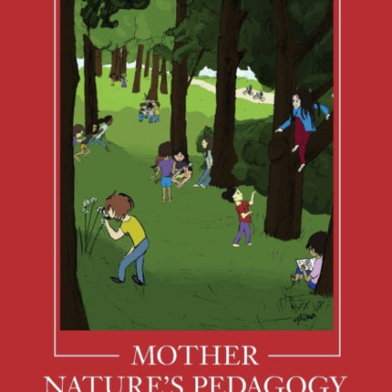 Mother Nature's Pedagogy: Biological Foundations for Children's Self-Directed Education