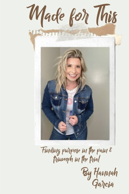 Made for This: Finding Purpose in the Pain and