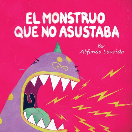 El Monstruo Que No Asustaba