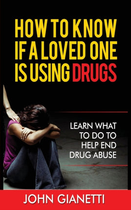 How to Know If a Loved One Is Using Drugs: Learn