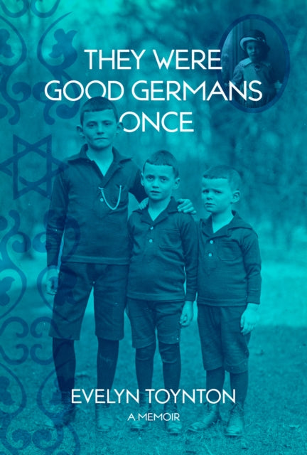 They Were Good Germans Once A Memoir