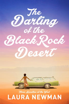 The Darling of the Blackrock Desert Three novellas set in the West
